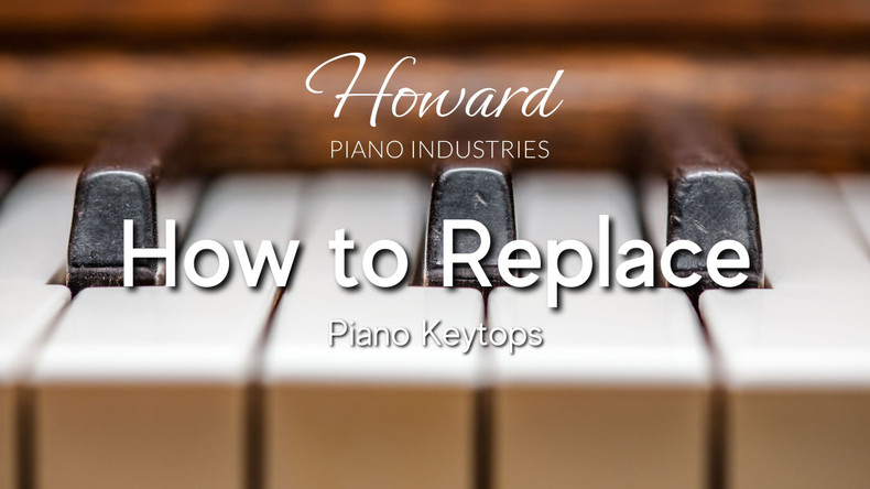 ​How to Replace Piano Keytops